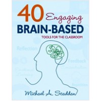 40 Engaging Brain-Based Tools for the Classroom, Dec/2008
