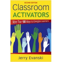Classroom Activators: More Than 100 Ways to Energize Learners, 2nd Edition, Oct/2008