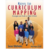 Keys to Curriculum Mapping: Strategies and Tools to Make It Work