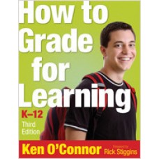 How to Grade for Learning, K-12, 3rd Edition, July/2009