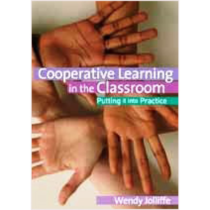 Cooperative Learning in the Classroom: Putting It Into Practice, Jan/2007