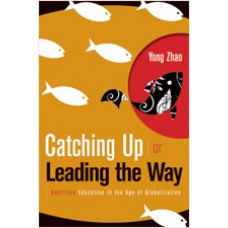 Catching Up or Leading the Way: American Education in the Age of Globalization