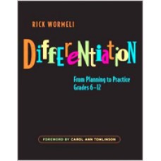 Differentiation: From Planning to Practice, Grades 6-12, Oct/2007