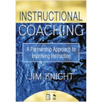 Instructional Coaching: A Partnership Approach to Improving Instruction