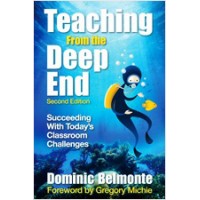 Teaching from the Deep End: Succeeding with Today's Classroom Challenges, 2nd Edition, Dec/2009