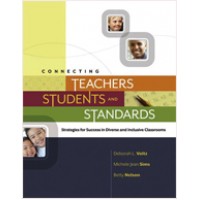 Connecting Teachers, Students, and Standards: Strategies for Success in Diverse and Inclusive Classrooms, July/2010