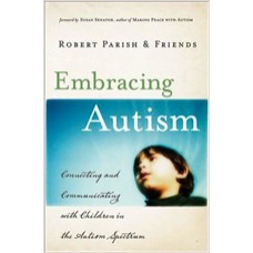 Embracing Autism: Connecting and Communicating with Children in the Autism Spectrum