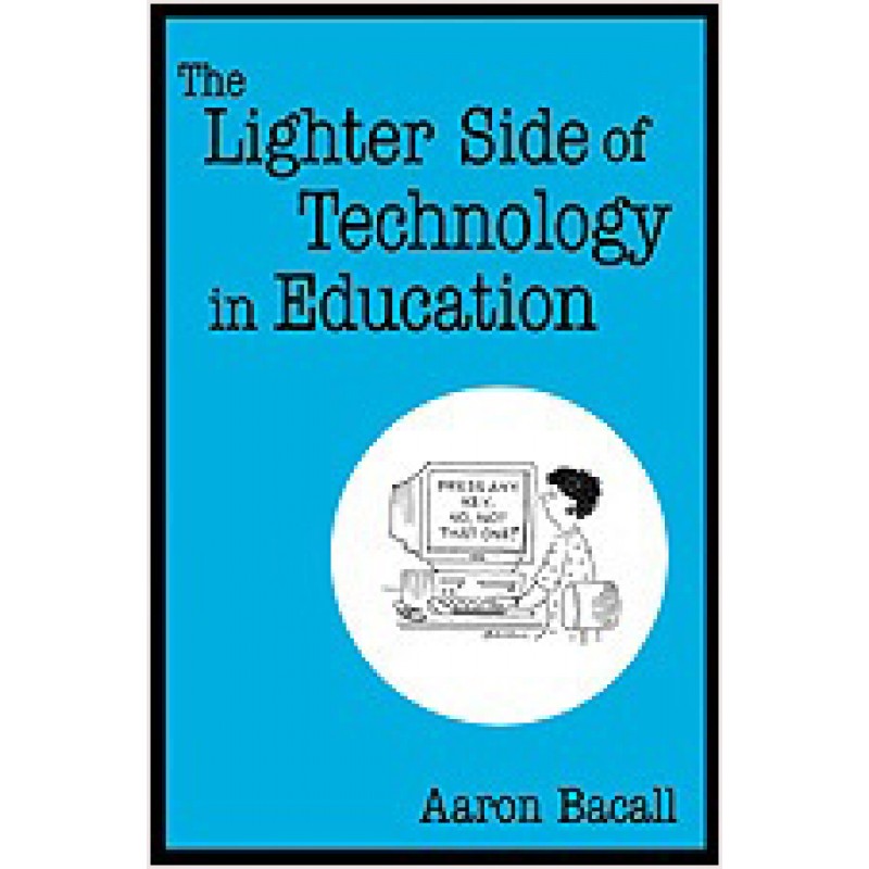 The Lighter Side of Technology in Education