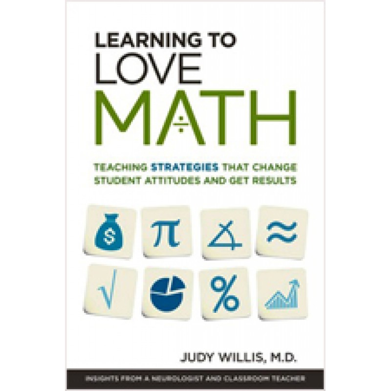 Learning to Love Math: Teaching Strategies That Change Student Attitudes and Get Results, July/2010