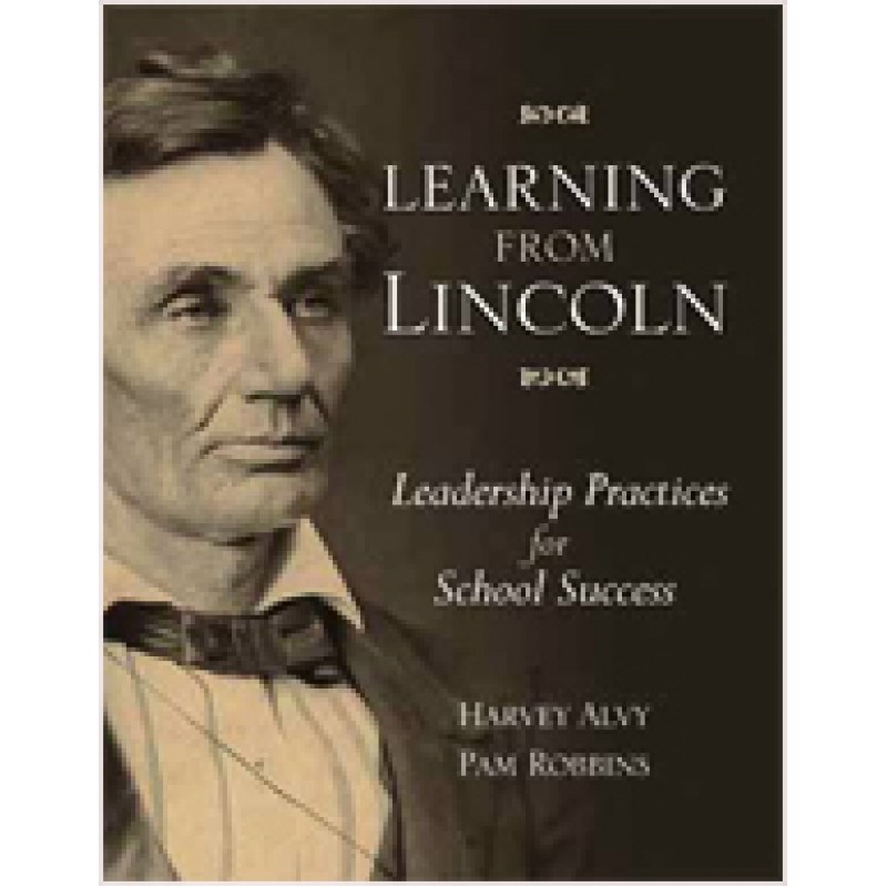 Learning from Lincoln: Leadership Practices for School Success, Aug/2010