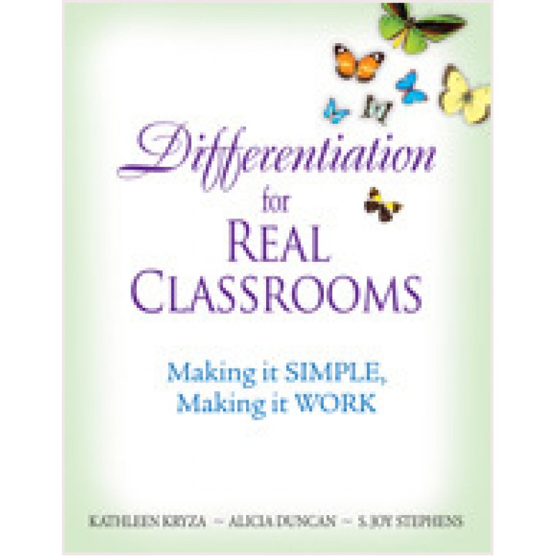 Differentiation for Real Classrooms: Making It Simple, Making It Work