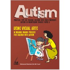 Autism Paper 8: Using Visual Arts in Meaning Making Process for Children with Autism, Sept/2010