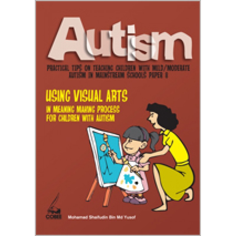 Autism Paper 8: Using Visual Arts in Meaning Making Process for Children with Autism, Sept/2010