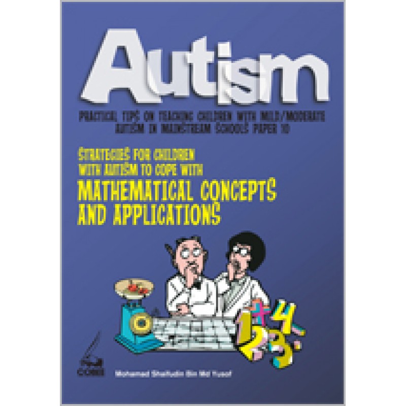 Autism Paper 10: Strategies for Children with Autism to Cope with Mathematical Concepts & Applications, Sept/2010