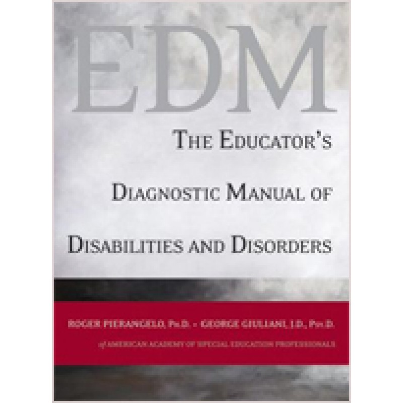 The Educator's Diagnostic Manual of Disabilities and Disorders