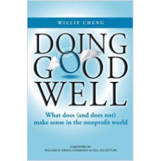 Doing Good Well: What Does (and Does Not) Make Sense in the Nonprofit World, Dec/2008