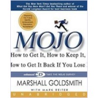 Mojo: How to Get It, How to Keep It, How to Get It Back if You Lose It