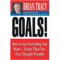 Goals!: How to Get Everything You Want -- Faster Than You Ever Thought Possible, 2nd Edition