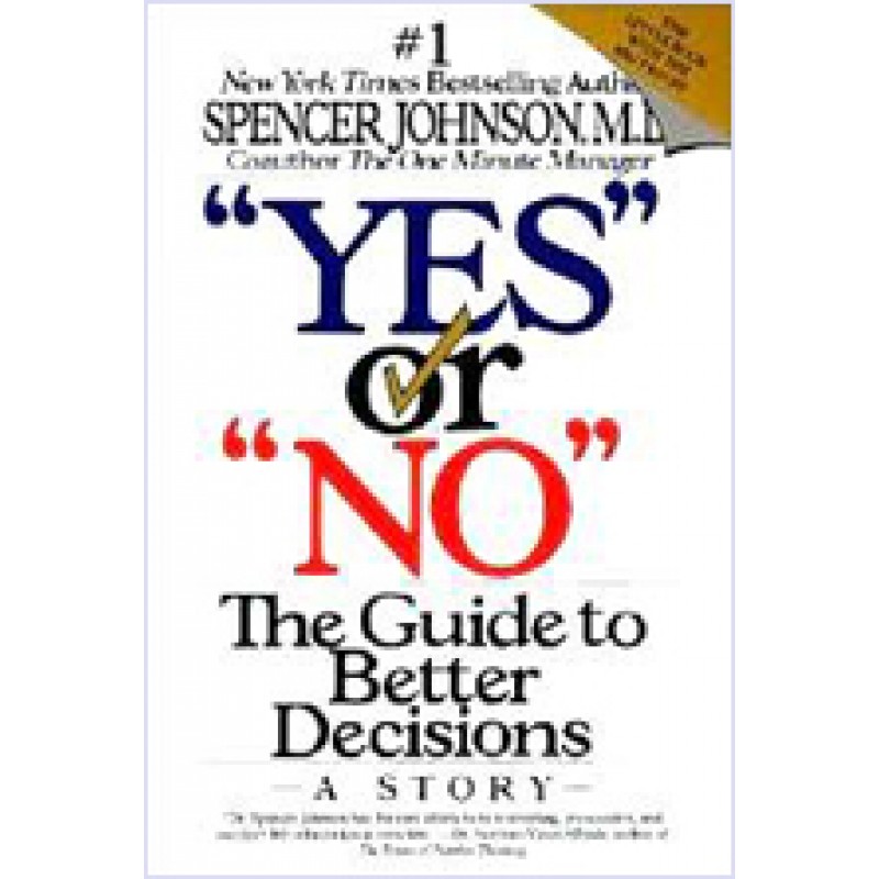 Yes or No: The Guide to Better Decisions