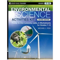 Environmental Science Activities Kit: Ready-to-Use Lessons, Labs, and Worksheets for Grades 7-12, 2nd Edition, Oct/2008