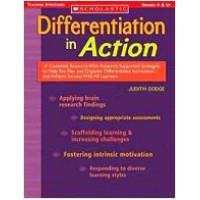 Differentiation in Action: A Complete Resource with Research-Supported Strategies to Help You Plan and Organize Differentiated Instruction and Achieve Success with All Learners