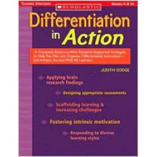 Differentiation in Action: A Complete Resource with Research-Supported Strategies to Help You Plan and Organize Differentiated Instruction and Achieve Success with All Learners