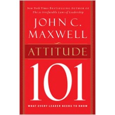 Attitude 101: What Every Leader Needs to Know