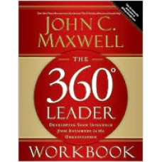 The 360 Degree Leader Workbook: Developing Your Influence from Anywhere in the Organization