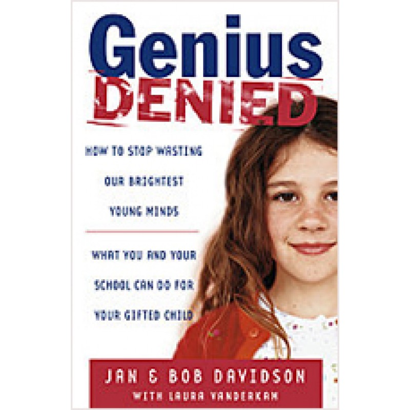 Genius Denied: How to Stop Wasting Our Brightest Young Minds