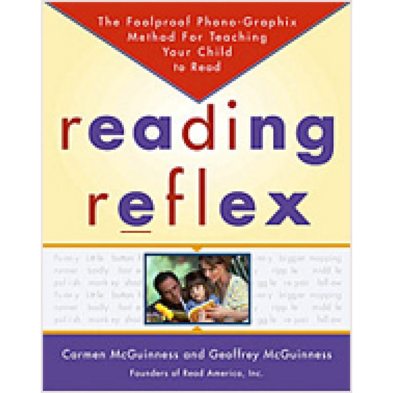 Reading Reflex: The Foolproof Phono-Graphix Method for Teaching Your Child to Read