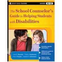 The School Counselor's Guide to Helping Students with Disabilities, Nov/2009