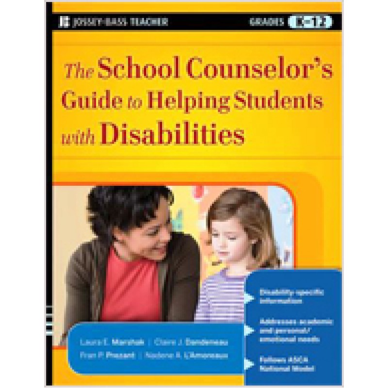 The School Counselor's Guide to Helping Students with Disabilities, Nov/2009