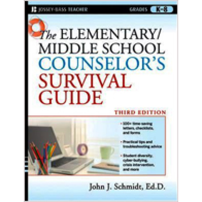 The Elementary / Middle School Counselor's Survival Guide, 3rd Edition