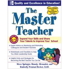 The Master Teacher: Expand Your Skills and Share Your Talents to Improve Your School, May/2009