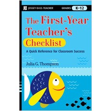 The First-Year Teacher's Checklist: A Quick Reference for Classroom Success