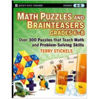 Math Puzzles and Brainteasers, Grades 6-8: Over 300 Puzzles that Teach Math and Problem-Solving Skills