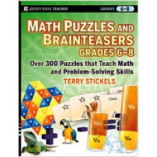 Math Puzzles and Brainteasers, Grades 6-8: Over 300 Puzzles that Teach Math and Problem-Solving Skills