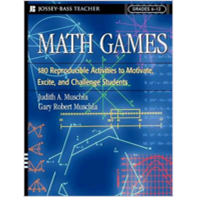 Math Games: 180 Reproducible Activities to Motivate, Excite, and Challenge Students, Grades 6-12