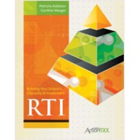 Building Your School's Capacity to Implement RTI: An ASCD Action Tool, Jan/2011