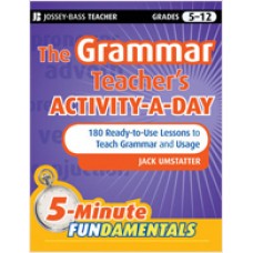 The Grammar Teacher's Activity-a-Day: 180 Ready-to-Use Lessons to Teach Grammar and Usage, March/2010