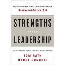 Strengths Based Leadership: Great Leaders, Teams, and Why People Follow