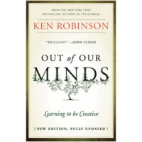 Out of Our Minds: Learning to be Creative, 2nd Edition, March/2011