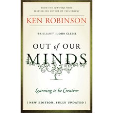 Out of Our Minds: Learning to be Creative, 2nd Edition, March/2011