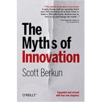 The Myths of Innovation, Aug/2010