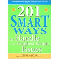 201 Smart Ways to Handle the Toughest People Issues, Oct/2010