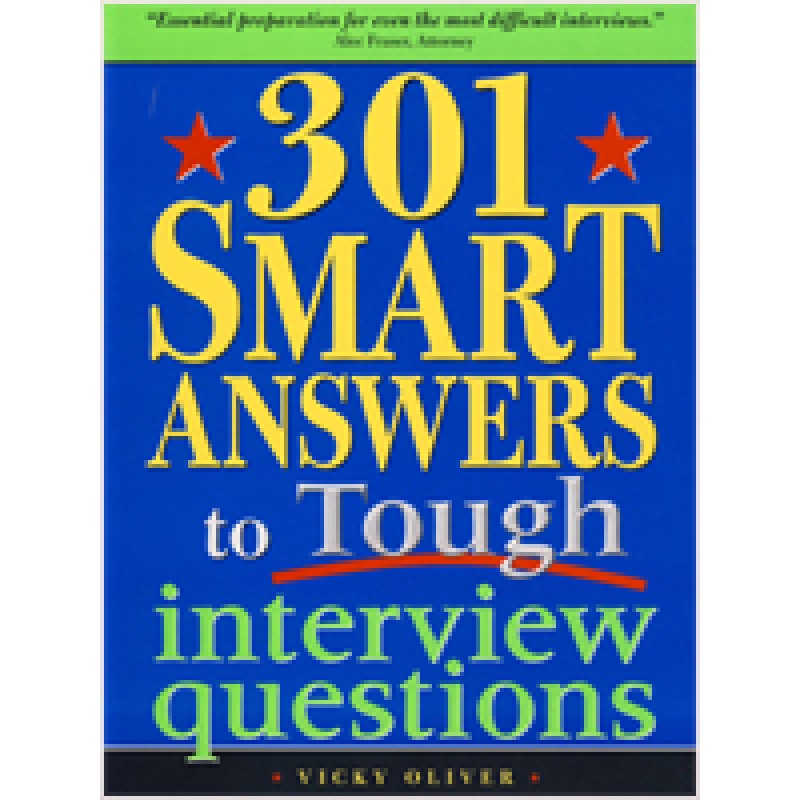 301 Smart Answers to Tough Interview Questions, Jan/2010