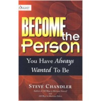 Become the Person You Have Always Wanted to Be