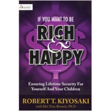 If You Want to Be Rich & Happy: Ensuring Lifetime Security for Yourself and Your Children, May/2010