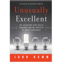 Unusually Excellent: The Necessary Nine Skills Required for the Practice of Great Leadership, Jan/2011