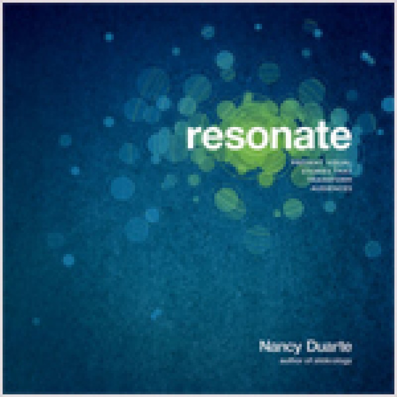 Resonate: Present Visual Stories that Transform Audiences, Sep/2010